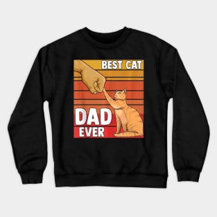 Best Cat Dad Ever Cat Lovers Crewneck Sweatshirt
